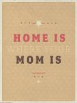 Home is Mom