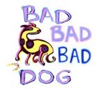 Bad Bad Bad Dog