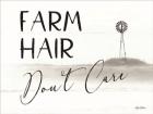 Farm Hair, Don't Care