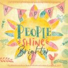 Happy People Shine Brightly