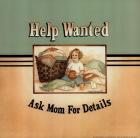 Help Wanted - Ask Mom