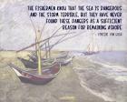 The Sea is Dangerous - Van Gogh quote