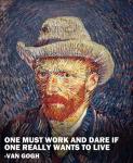 One Must Work -Van Gogh Quote