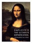 Simplicity is the Ultimate Sophistication -Leonardo Da Vinci