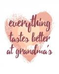 Everything Tastes Better at Grandma's - White