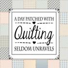 A Day Patched With Quilting - Square Patchwork