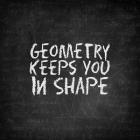 Geometry Keeps You In Shape Chalkboard