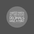 Decimals Have A Point Gray