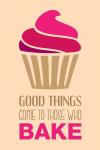 Good Things Come To Those Who Bake- Strawberry