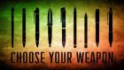 Choose Your Weapon - Scrotched Earth