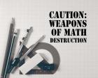 Caution: Weapons of Math Destruction - Grayscale