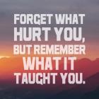 Forget What Hurt You - White Text
