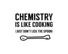 Chemistry Is Like Cooking - White