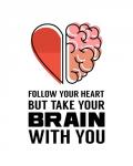 Follow Your Heart But Take Your Brain With You - White