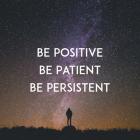 Be Positive Be Patient Be Persistent - Stars