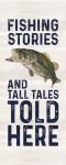 Less Talk More Fishing vertical I-Tall Tales