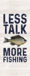 Less Talk More Fishing vertical II-Fishing