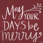 May Your Days Be Merry