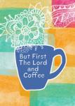 But First the Lord and Coffee