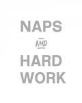 Naps and Hard Work