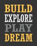 Build, Explore, Play, Dream