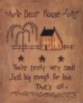 Dear House