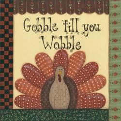 Gobble Till You Wobble | Obraz na stenu