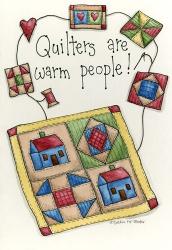 Quilters Are Warm People | Obraz na stenu