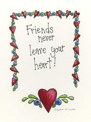 Friends Never Leave Your Heart | Obraz na stenu