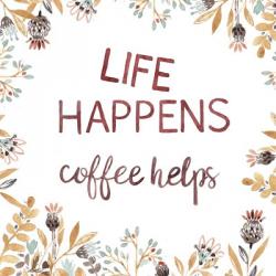 Life Happens Coffee Helps | Obraz na stenu