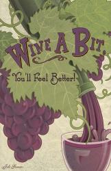 Wine A Bit You'll Feel Better! | Obraz na stenu