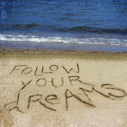 Follow Your Dreams In The Sand | Obraz na stenu