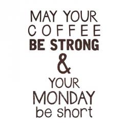 Strong coffee Short Monday | Obraz na stenu