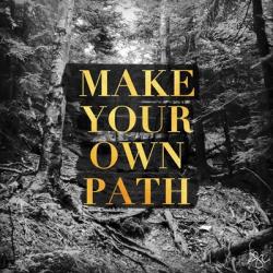 Make your Own Path | Obraz na stenu