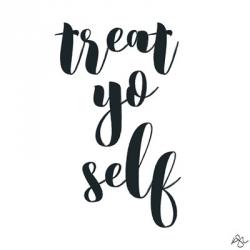 Treat Yo Self | Obraz na stenu