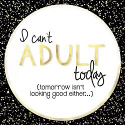 I Can't Adult Today | Obraz na stenu