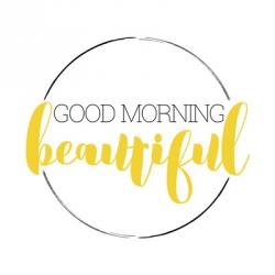 Good Morning Beautiful | Obraz na stenu