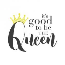 Good To Be Queen 2 | Obraz na stenu