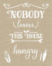 Nobody Leaves House Hungry Burlap Distress Treatment | Obraz na stenu