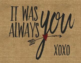 It Was Always You | Obraz na stenu