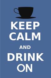 Keep Calm and Drink On Coffee Black | Obraz na stenu