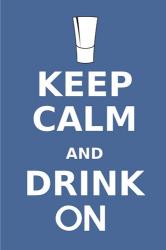 Keep Calm and Drink On Shot | Obraz na stenu