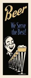 Beer We Serve The Best | Obraz na stenu