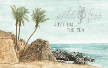 Wild & Free Just like the Sea | Obraz na stenu