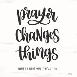 Bathroom Prayer Changes Things II | Obraz na stenu