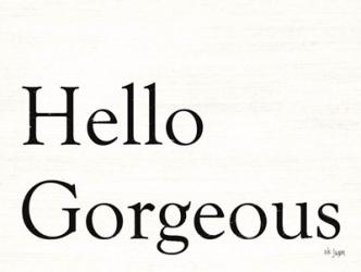 Hello Gorgeous | Obraz na stenu