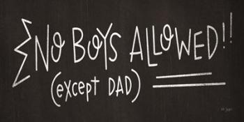 No Boys Allowed (except Dad) | Obraz na stenu