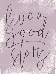 Live a Good Story | Obraz na stenu