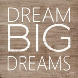 Dream Big Dreams | Obraz na stenu