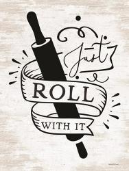 Just Roll With It | Obraz na stenu